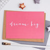 'Dream Big' Notecard - Studio 9 Ltd