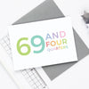 70th Birthday - 69 and Four Quarters Card - Studio 9 Ltd